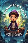E-Book (epub) Enchanted Forest Tales of Little Adventures von Fernando Kfer