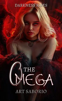 E-Book (epub) The Omega - Darkness Rises (Dark Realms Series - Romance Fantasy Books, #3) von Art Saborio