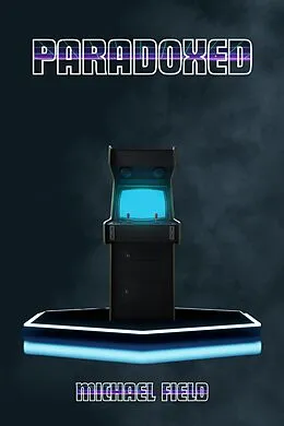 E-Book (epub) Paradoxed (Welcome to Brookville) von Michael Field