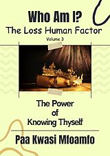 E-Book (epub) Who Am I?: The Power of Knowing Thyself (The Loss Human Factor, #3) von Paa Kwasi Mfoamfo