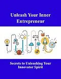 E-Book (epub) Unleash Your Inner Entrepreneur von Mind to Life Unlimited