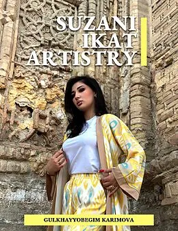 E-Book (epub) Suzani Ikat Artistry von Gulkhayyobegim Karimova