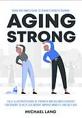 E-Book (epub) Aging Strong von Scholastic Arte Press, Michael Lang