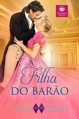 E-Book (epub) A filha do Barão (As filhas, #2) von Dama Beltrán