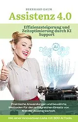 E-Book (epub) Assistenz 4.0: Effizienzsteigerung und Zeitoptimierung durch KI-Support von Bernhard Gaum