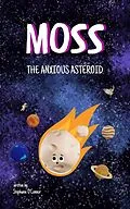 E-Book (epub) Moss the Anxious Asteroid von Stephanie O'Connor