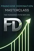 E-Book (epub) Franchise Domination Masterclass: Take Your Business To The Next Level von Mokhtari Behzad