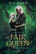 E-Book (epub) My Fair Queen (Paranormal Misfits, #6) von C. J. Anaya