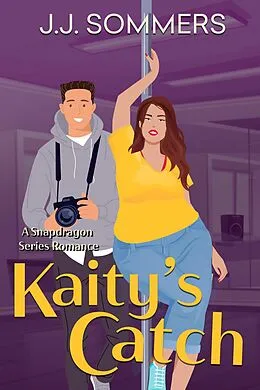E-Book (epub) Kaity's Catch (Snapdragon Romance) von J. J. Sommers