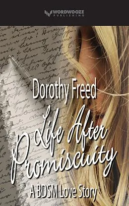 E-Book (epub) Life After Promiscuity: A BDSM Love Story von Dorothy Freed