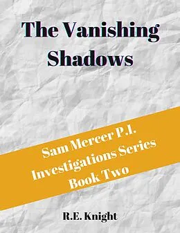 E-Book (epub) The Vanishing Shadows (Sam Mercer P.I. Investigations, #2) von R. E. Knight