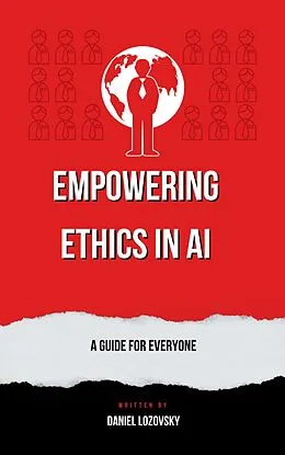 E-Book (epub) Empowering Ethics in AI: A Guide for Everyone von Daniel Lozovsky