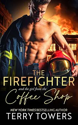 E-Book (epub) The Firefighter and the Girl from the Coffee Shop von Terry Towers