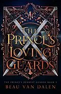 E-Book (epub) The Prince's Loving Guards (The Prince's Dearest Guards, #2) von Beau Van Dalen
