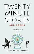 E-Book (epub) Twenty Minute Stories and Poems Volume 2 (Twenty-Minute Stories and Poems, #2) von Linda Gabriel, Marcela Grad, Mary Elizabeth Holmes