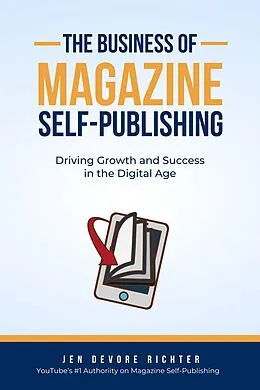 E-Book (epub) The Business of Magazine Self-Publishing von Jen DeVore Richter