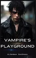 E-Book (epub) Vampire's Playground (Bloodhaven Manor Series, #2) von K. L. Bordeaux, Ezra DiMarco
