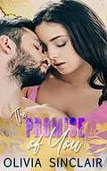E-Book (epub) The Promise of You (Weapons-Grade Romance, #4) von Olivia Sinclair