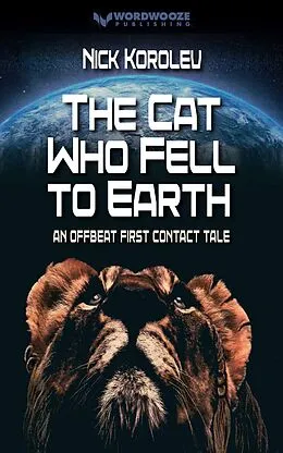 E-Book (epub) The Cat Who Fell to Earth: An Offbeat First Contact Tale von Nick Korolev