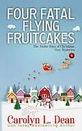 E-Book (epub) Four Fatal Flying Fruitcakes von Carolyn L. Dean