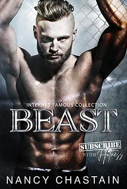 E-Book (epub) Beast (Internet Famous Collection, #3) von Nancy Chastain
