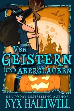 E-Book (epub) Von Geistern und Aberglauben (Hexenschwestern von Raven Falls - Gemütliche Krimiserie, #4) von Nyx Halliwell