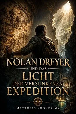 E-Book (epub) Nolan Dreyer und das Licht der versunkenen Expedition von Matthias Kroner Mk