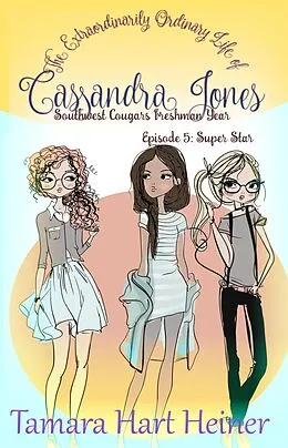 E-Book (epub) Episode 5: Super Star (Southwest Cougars Freshman Year, #5) von Tamara Hart Heiner