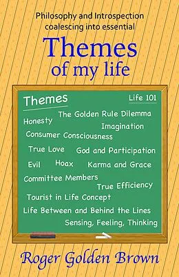 E-Book (epub) Themes of my Life (From the Truthseeker's Handbook) von Roger Golden Brown