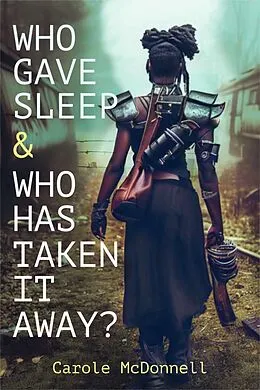 E-Book (epub) Who Gave Sleep And Who Has Taken It Away? von Carole Mcdonnell