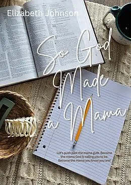 E-Book (epub) So God Made a Mama von Elizabeth Johnson