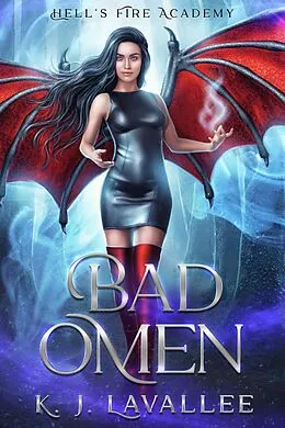 E-Book (epub) Bad Omen (Hell's Fire Academy, #1) von K. J. Lavallee