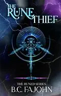 E-Book (epub) The Rune Thief (The Runed Series, #2) von B. C. Fajohn