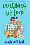 E-Book (epub) Building Up Love: Bennett Family Book 2 von Amylynn Bright