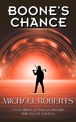 E-Book (epub) Boone's Chance (Pale Rider, #3.5) von Michael Roberts