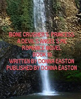 E-Book (epub) Bone Crusher's Princess Kayla A Devil's Angel's MC Romance Novel Book 9 (A Devil's Angels MC Romance Novel, #9) von Donna Easton
