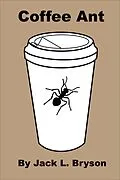 E-Book (epub) Coffee Ant von Jack L. Bryson
