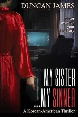 E-Book (epub) My Sister...My Sinner: A Korean-American Thriller von Duncan James