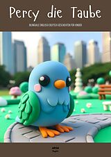 E-Book (epub) Percy die Taube: Bilinguale Englisch Deutsch Geschichten für Kinder von Artici English