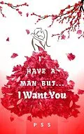 E-Book (epub) I Have a Man But... I Want You von P S S