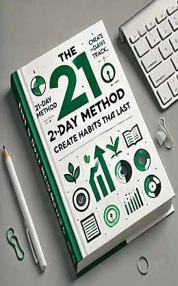 E-Book (epub) The 21-Day Method: Create Habits That Last von Suemn Aoe