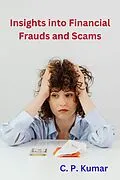 E-Book (epub) Insights into Financial Frauds and Scams von C. P. Kumar