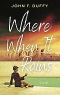 E-Book (epub) Where When It Rains von John F Duffy