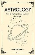 E-Book (epub) Astrology - How To Read Horoscopes von Sepharial