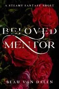 E-Book (epub) Beloved Mentor von Beau Van Dalen