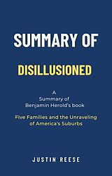 E-Book (epub) Summary of Disillusioned by Benjamin Herold: Five Families and the Unraveling of America's Suburbs von Justin Reese
