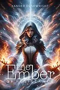 E-Book (epub) The Ember of Resistance von Xander Duskwright