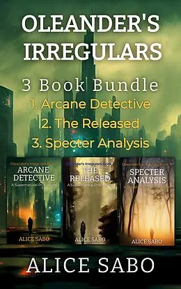 E-Book (epub) Oleander's Irregulars 3 Book Bundle von Alice Sabo