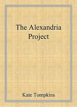 E-Book (epub) The Alexandria Project (Off the Beaten Path, #3) von Kate Tompkins