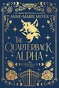 E-Book (epub) The Quarterback Alpha (The Smoky Hills Academy, #1) von Anne-Marie Meyer